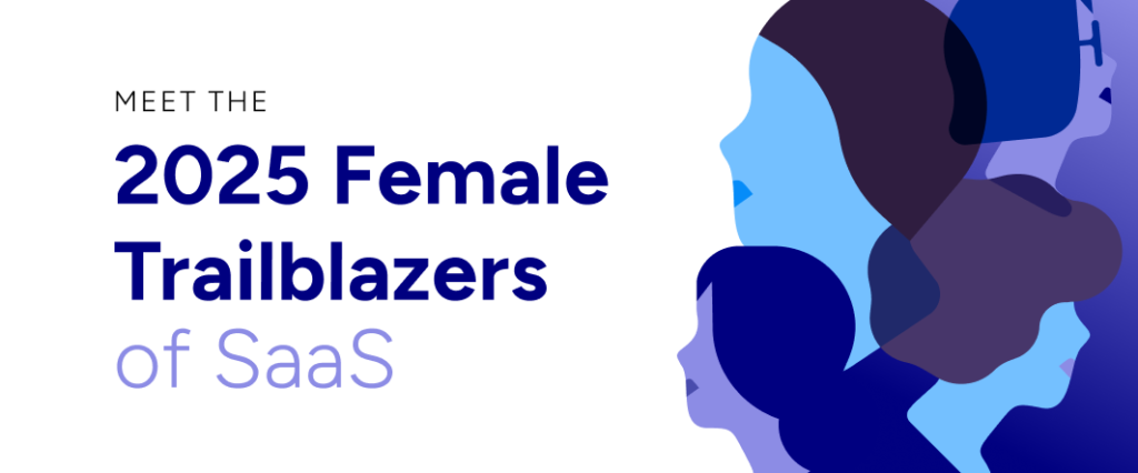 Meet the 2025 Female Trailblazers of SaaS