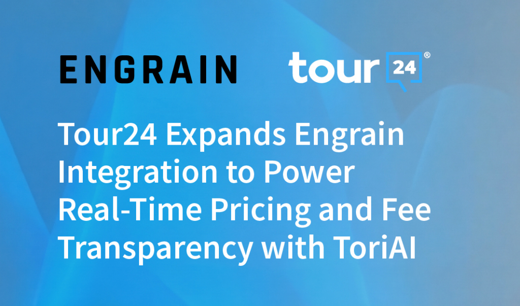 Tour24 Expands Partnership with Engrain to Power All-In Pricing and Fee Transparency within ToriAI 